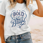 Bold is the New Beautiful Women's Graphic Tee