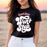 Can't Stop, Won't Stop Women's Graphic Tee