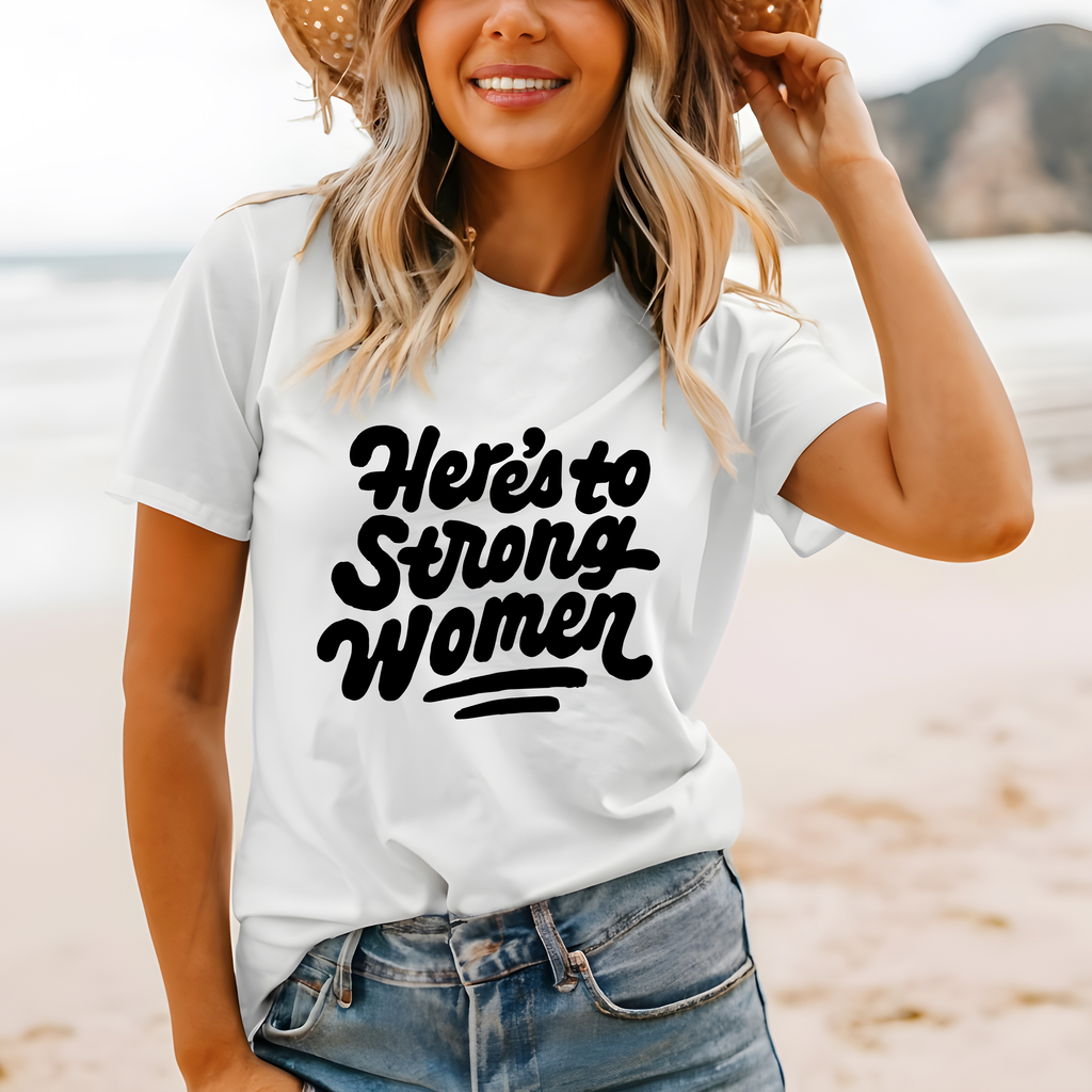 Here's to Strong Women Graphic Tee