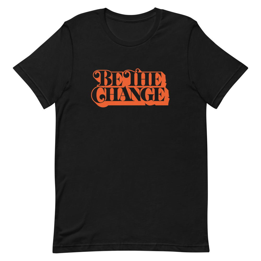 Be the Change Women's Graphic Tee