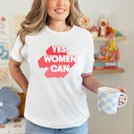 Yes, Women Can Graphic Tee